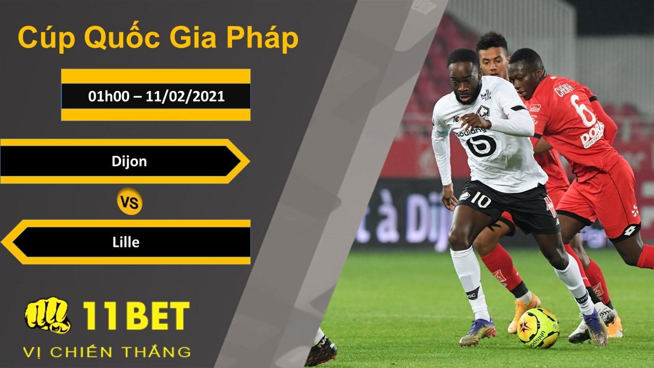 11BET Soi kèo Dijon vs Lille, 01h00, 11/02/2021
