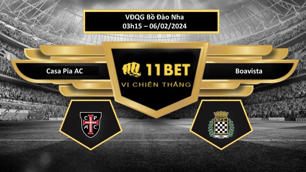 11BET Tip bóng đá  Casa Pia AC vs Boavista, hôm nay 06/02/2024