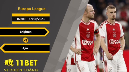 11BET Soi kèo   Brighton vs Ajax , 02h00, 27/10/2023