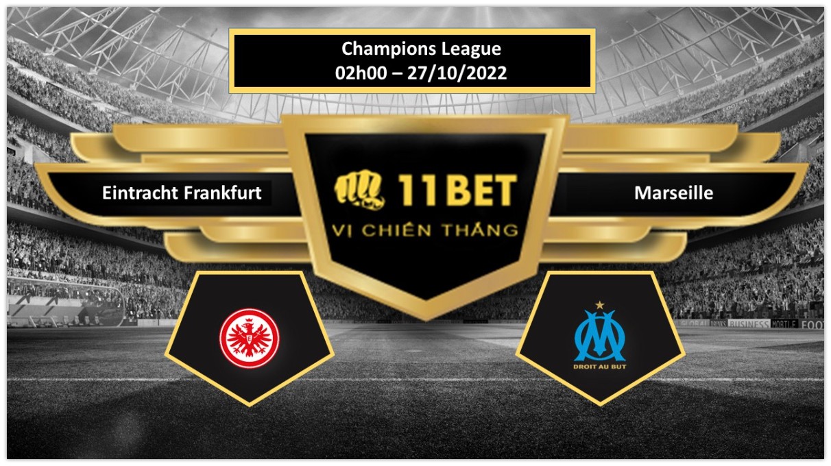11BET Tip bóng đá   Eintracht Frankfurt vs Marseille, hôm nay 27/10/2022