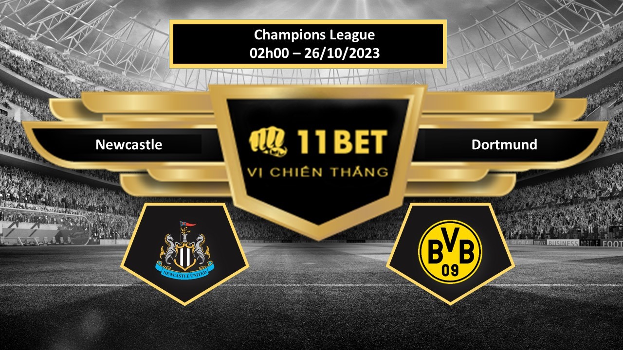 11BET Tip bóng đá Newcastle vs Dortmund, hôm nay 26/10/2023