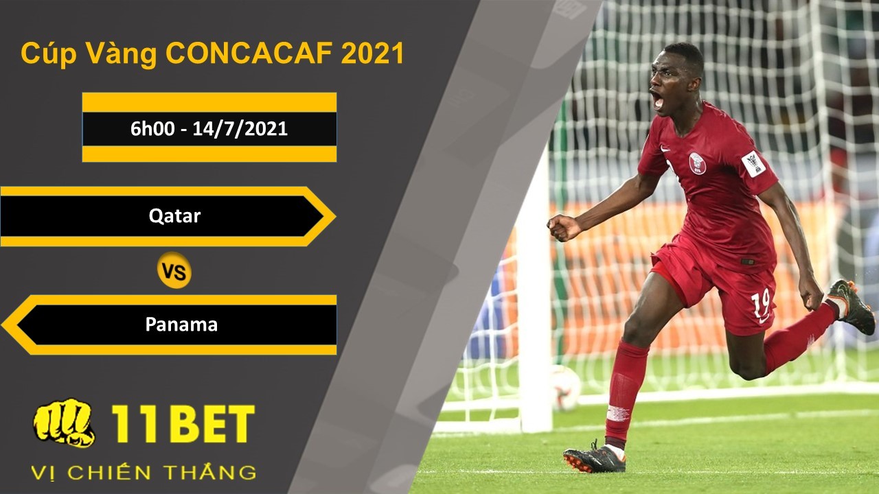 11BET Soi kèo Qatar vs Panama, 6h00, 14/7/2021