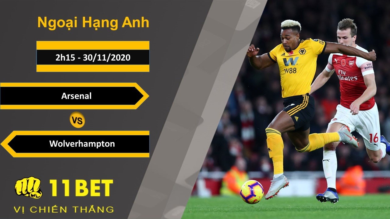 11BET Soi kèo Arsenal vs Wolverhampton, 2h15, 30/11/2020