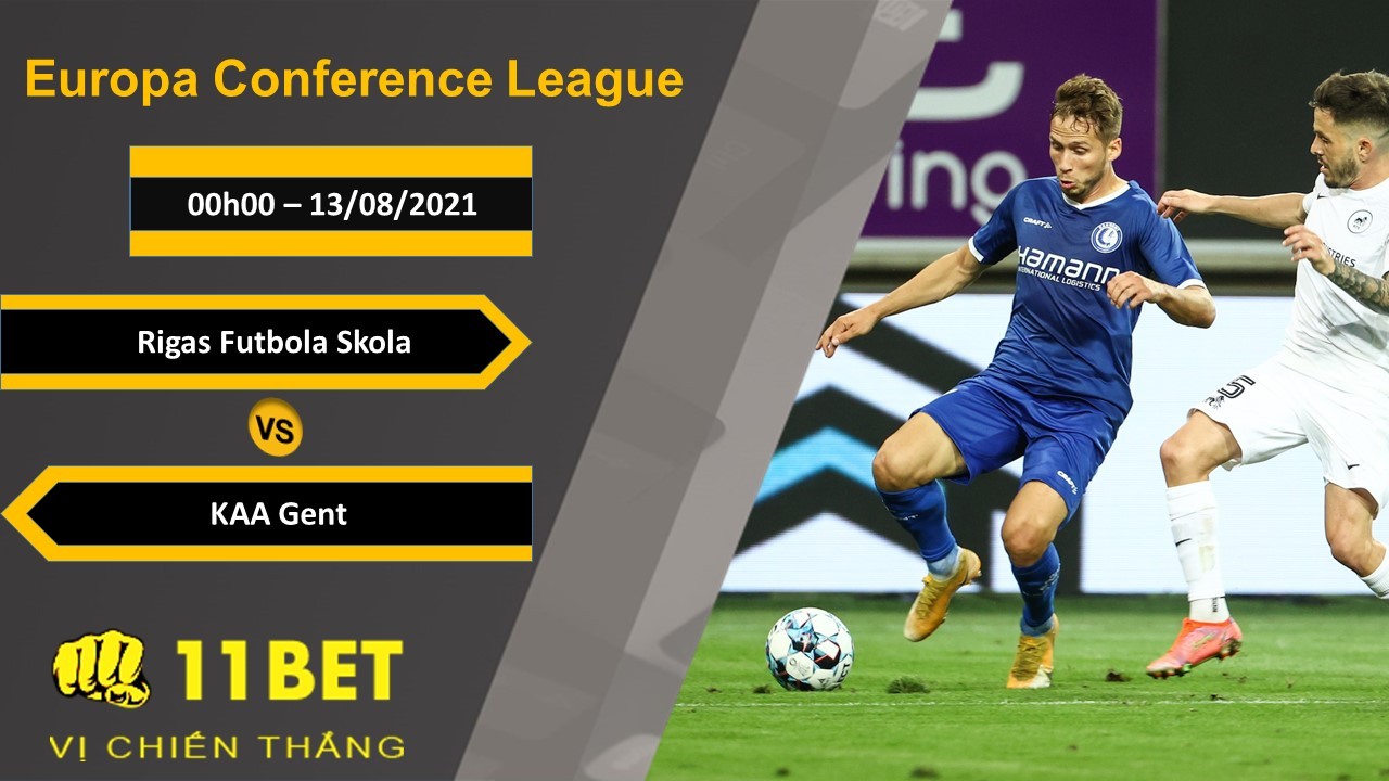 11BET Soi kèo Rigas Futbola Skola vs KAA Gent, 0h00, 13/08/2021