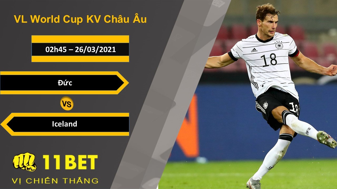 11BET Soi kèo Đức vs Iceland, 02h45, 26/03/2021