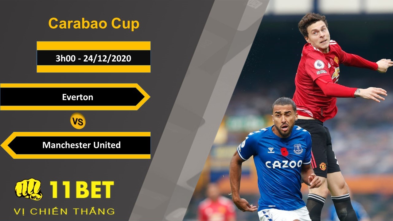 11BET Soi kèo Everton vs Manchester United, 3h00, 24/12/2020
