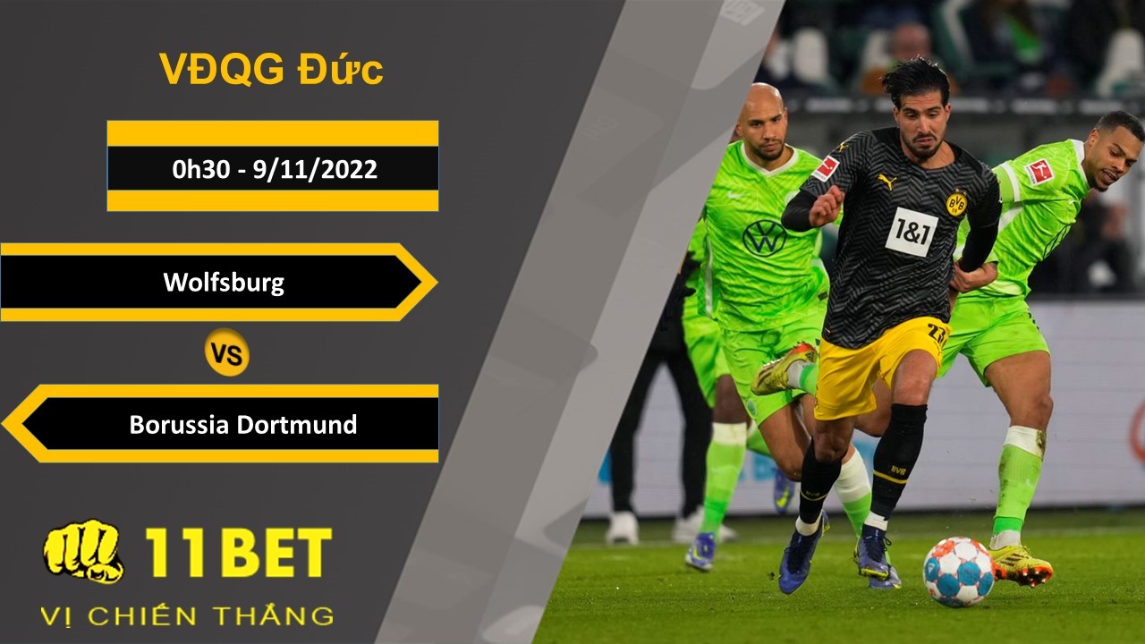 11BET Soi kèo Wolfsburg vs Borussia Dortmund, 0h30, 9/11/2022