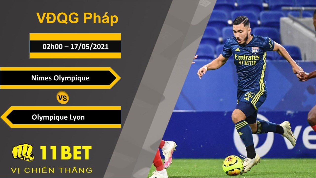 11BET Soi kèo Olympique Nimes vs Olympique Lyon, 02h00, 17/05/2021