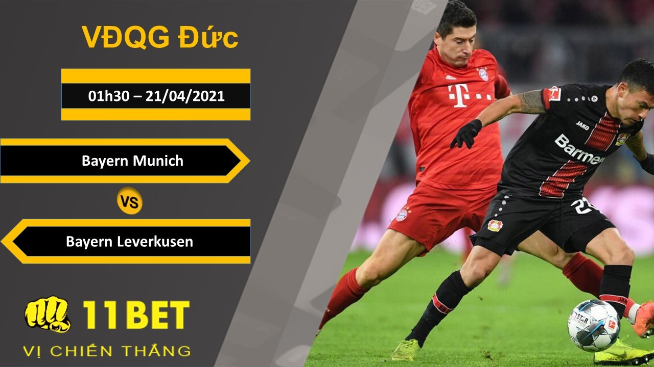 11BET Soi kèo Bayern Munchen vs Bayer Leverkusen, 01h30, 21/04/2021