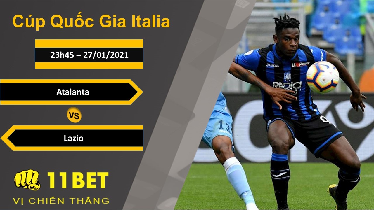 11BET Soi kèo Atalanta vs Lazio, 23h45, 27/01/2021