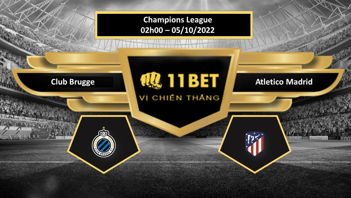 11BET Tip bóng đá  Club Brugge vs Atletico Madrid , hôm nay 05/10/2022