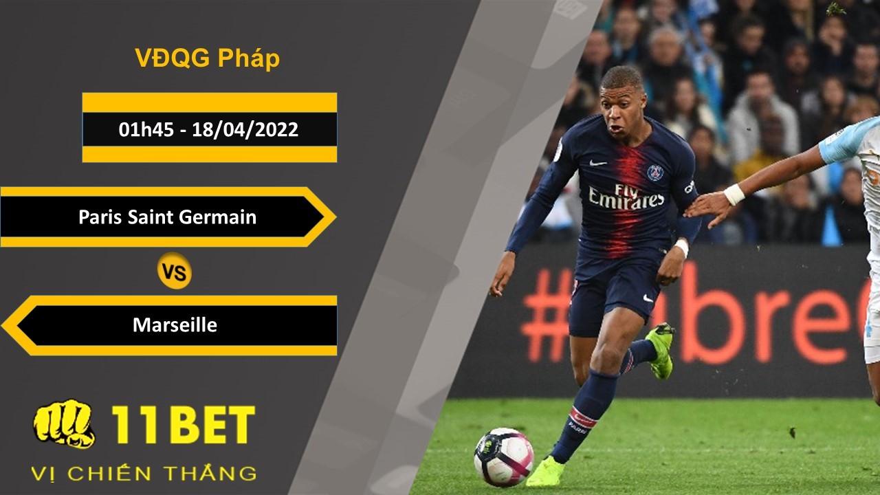 11BET Soi kèo Paris Saint Germain vs Marseille 01h45, 18/04/2022