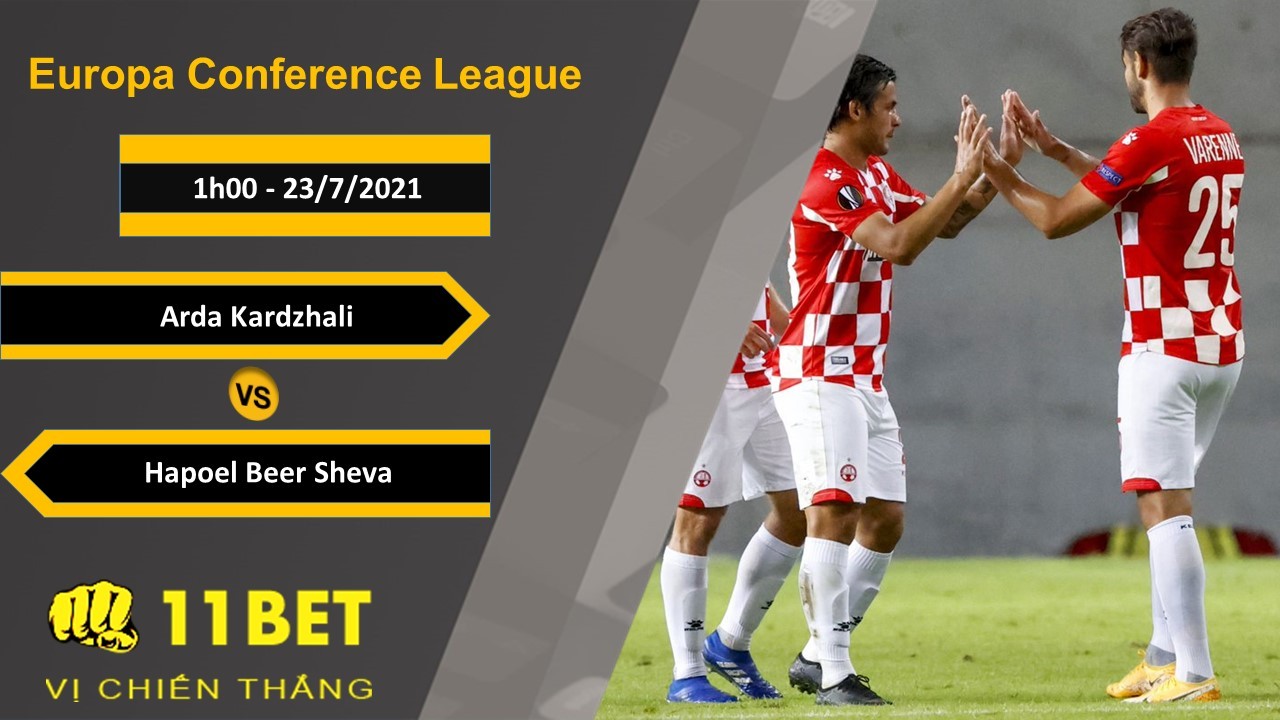 11BET Soi kèo Arda Kardzhali vs Hapoel Beer Sheva, 1h00, 23/7/2021