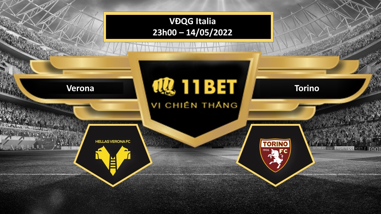11BET Tip bóng đá     Verona vs Torino , hôm nay 14/05/2022