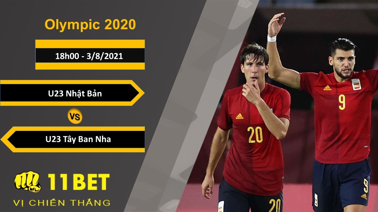11BET Soi kèo U23 Nhật Bản vs U23 Tây Ban Nha, 18h00, 3/8/2021