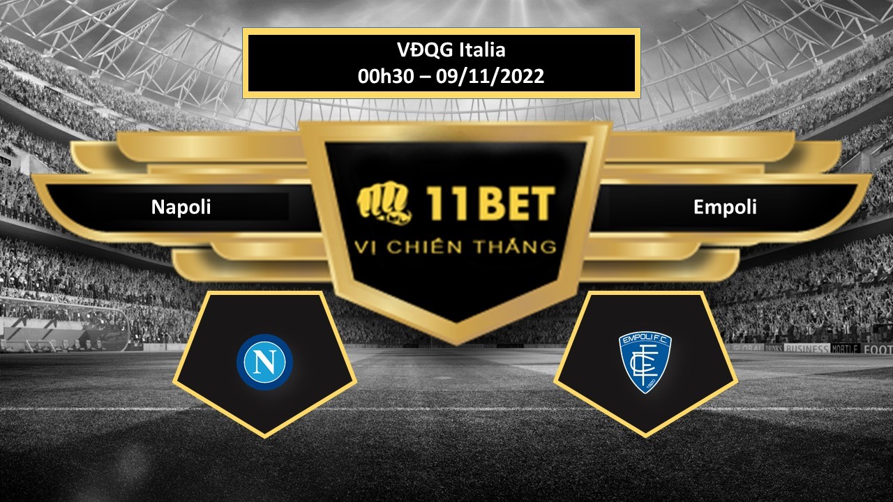 11BET Tip bóng đá    Napoli vs Empoli , hôm nay 09/11/2022