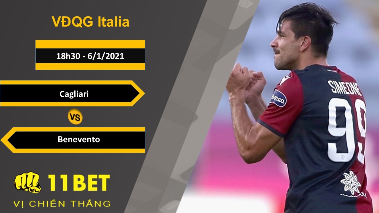 11BET Soi kèo Cagliari vs Benevento, 18h30, 6/1/2021