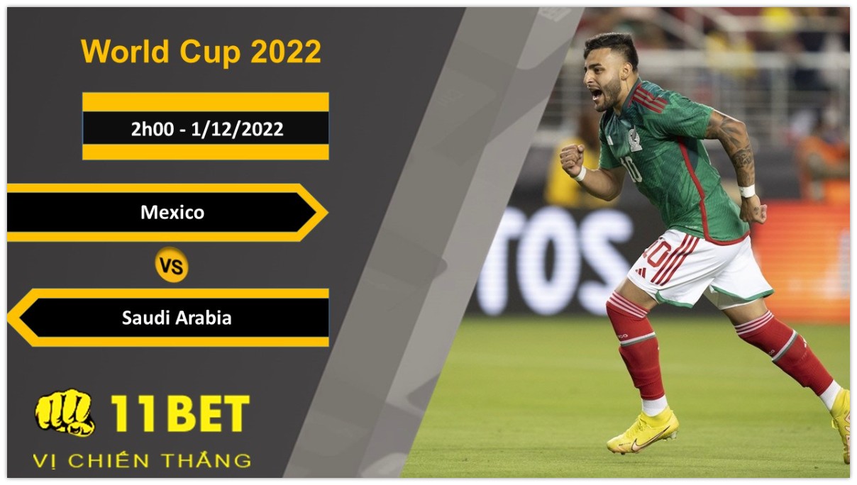 11BET Soi kèo Mexico vs Saudi Arabia, 2h00, 1/12/2022