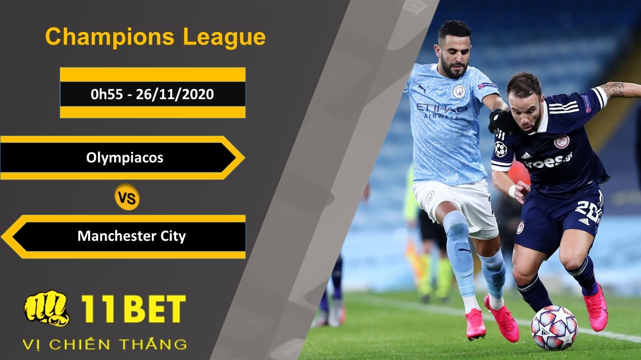 11BET Soi kèo Olympiacos vs Manchester City, 0h55, 26/11/2020