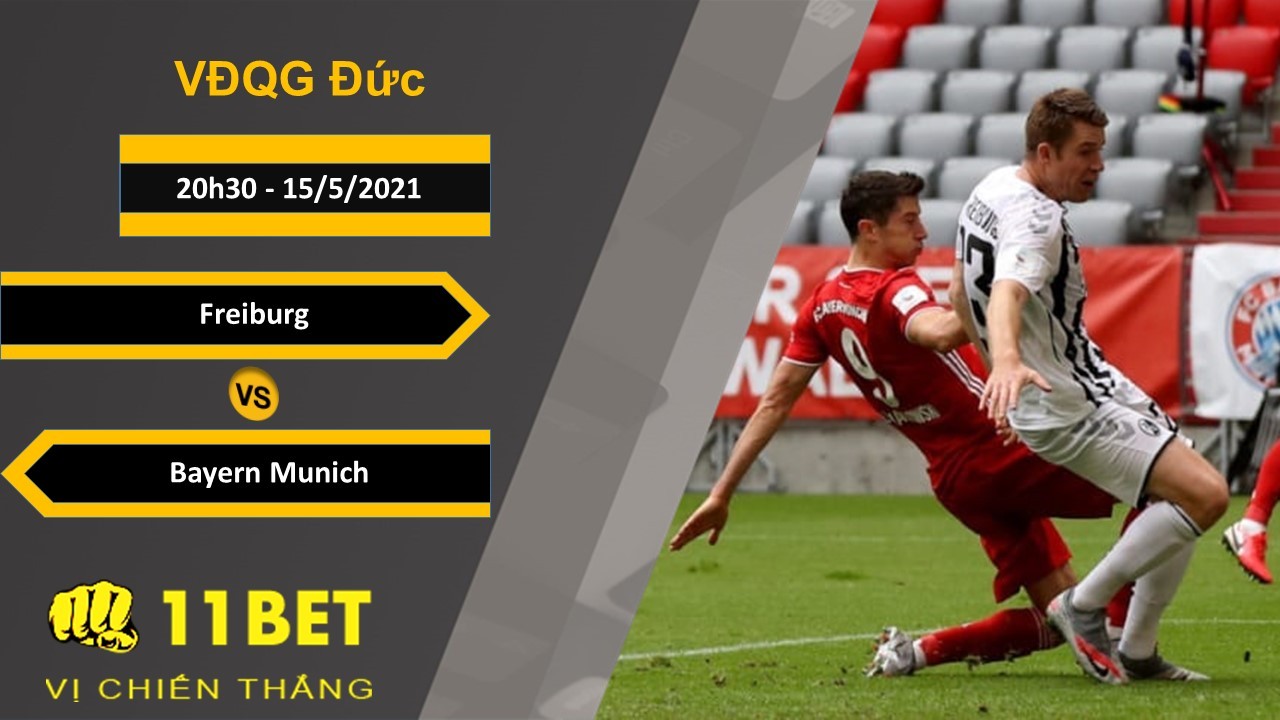 11BET Soi kèo Freiburg vs Bayern Munich, 20h30, 15/5/2021