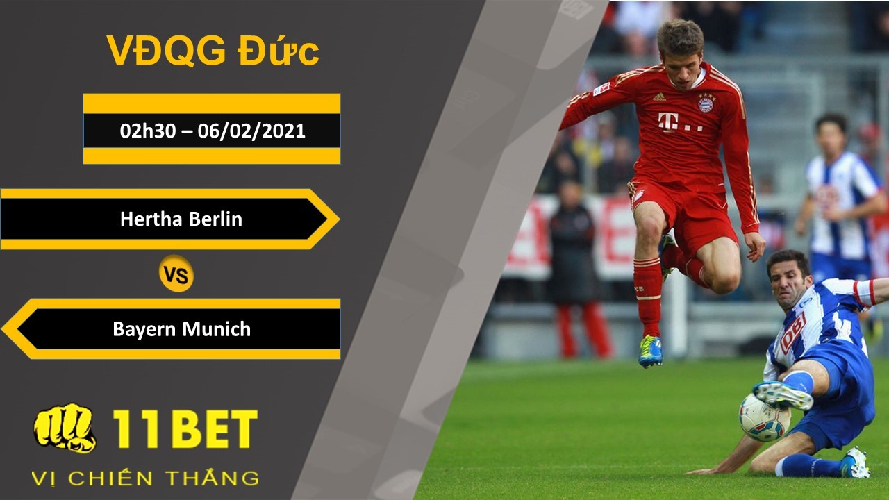 11BET Soi kèo Hertha Berlin vs Bayern Munich, 02h30, 06/02/2021
