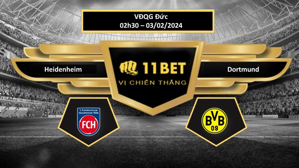 11BET Tip bóng đá  Heidenheim vs Dortmund, hôm nay 03/02/2024