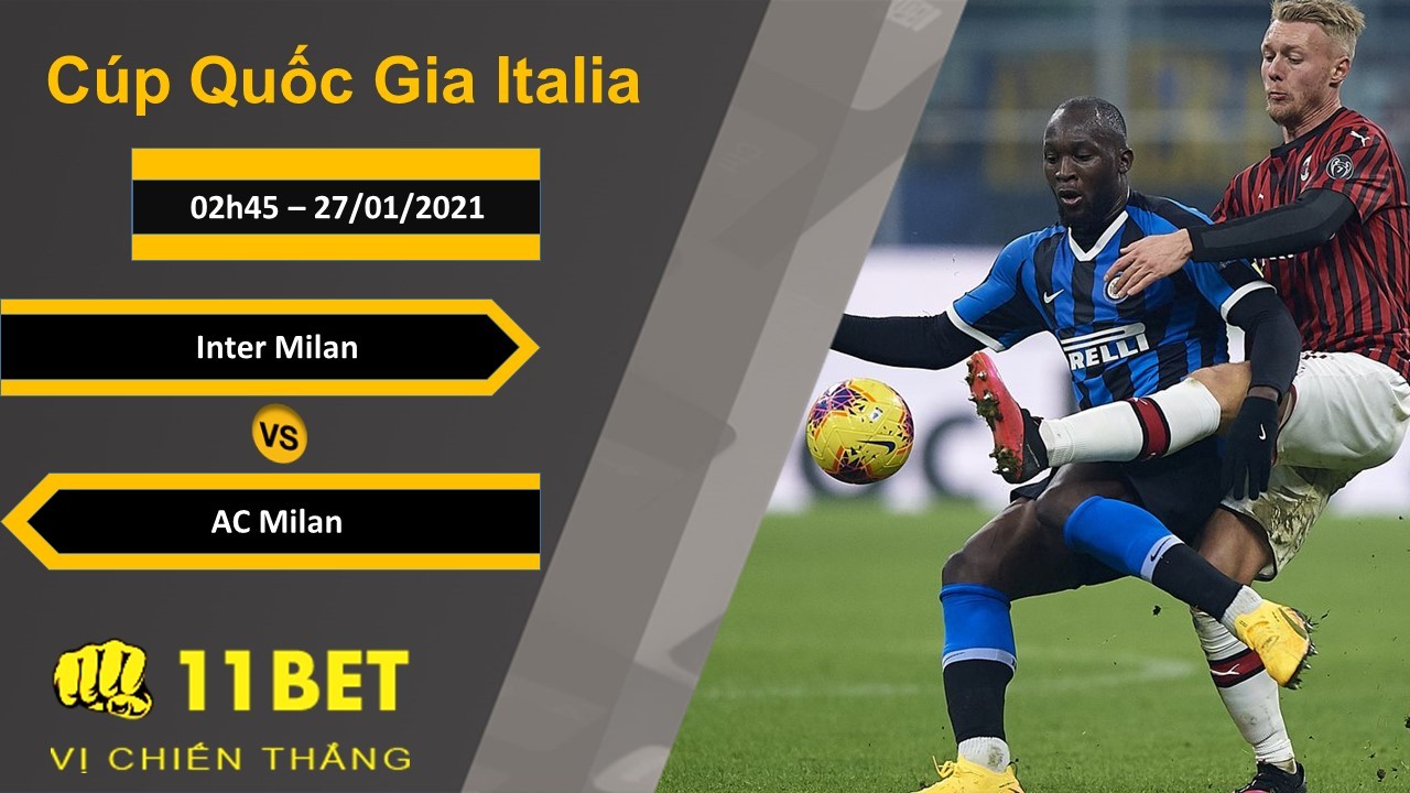 11BET Soi kèo Inter Milan vs AC Milan, 02h45, 27/01/2021