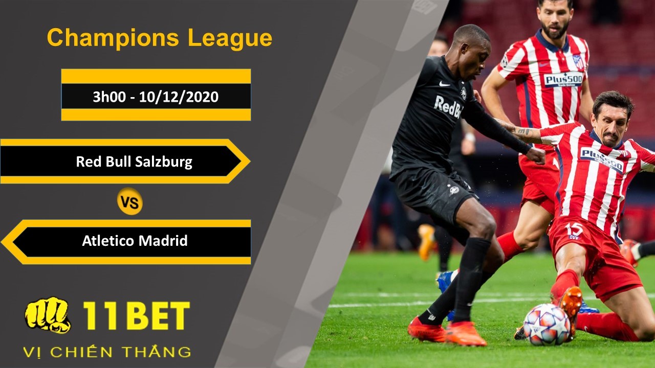 11BET Soi kèo Red Bull Salzburg vs Atletico Madrid, 3h00, 10/12/2020