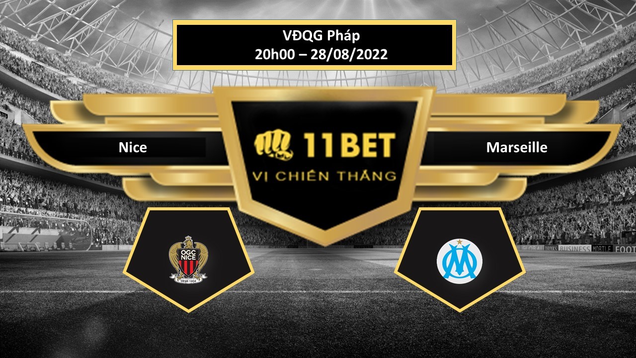11BET Tip bóng đá Nice vs Marseille, hôm nay 28/08/2022