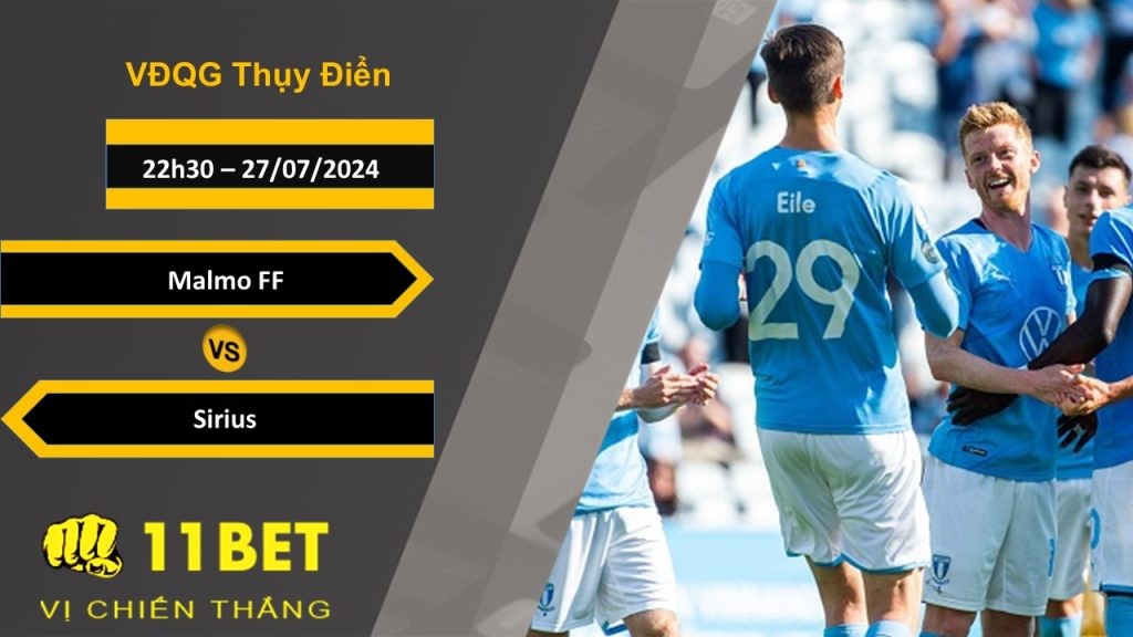 11BET Soi kèo Malmo FF vs Sirius, 22h30, 27/07/2024