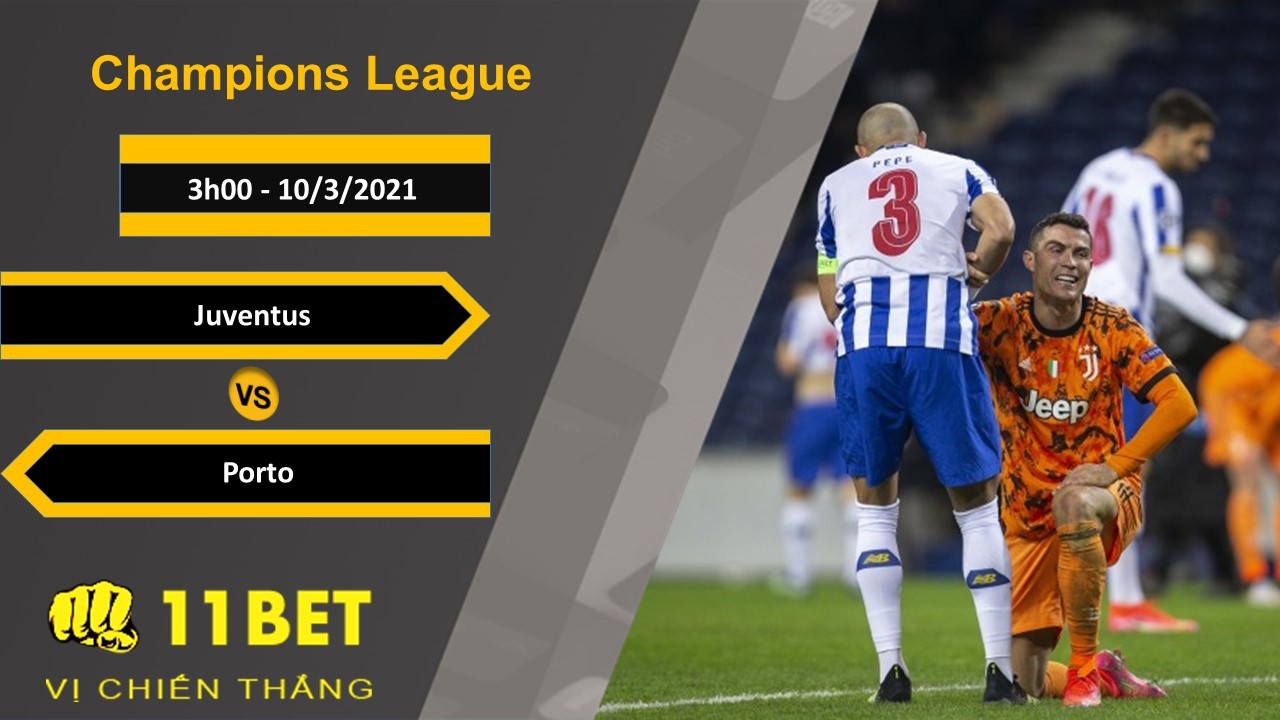11BET Soi kèo Juventus vs Porto, 3h00, 10/3/2021