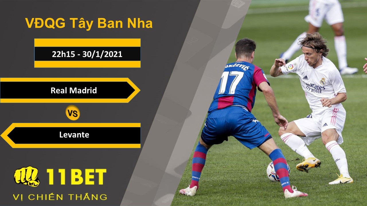 11BET Soi kèo Real Madrid vs Levante, 22h15, 30/1/2021