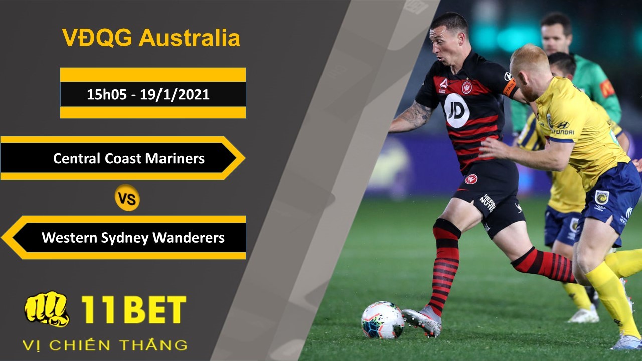 11BET Soi kèo Central Coast Mariners vs Western Sydney Wanderers, 15h05, 19/1/2021
