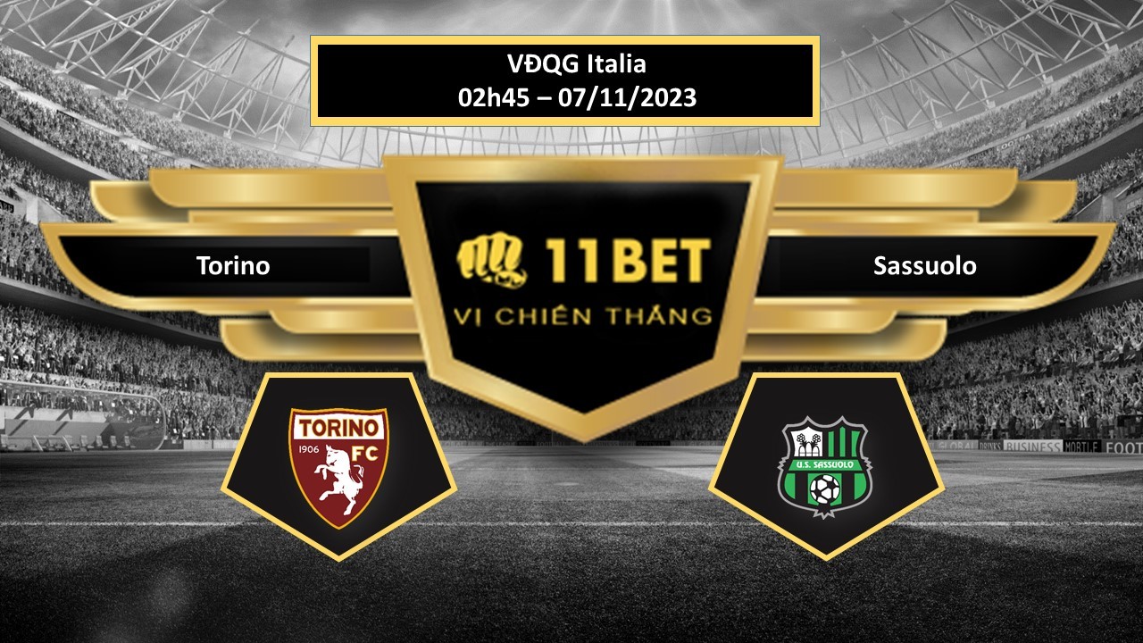 11BET Tip bóng đá Torino vs Sassuolo, hôm nay 07/11/2023