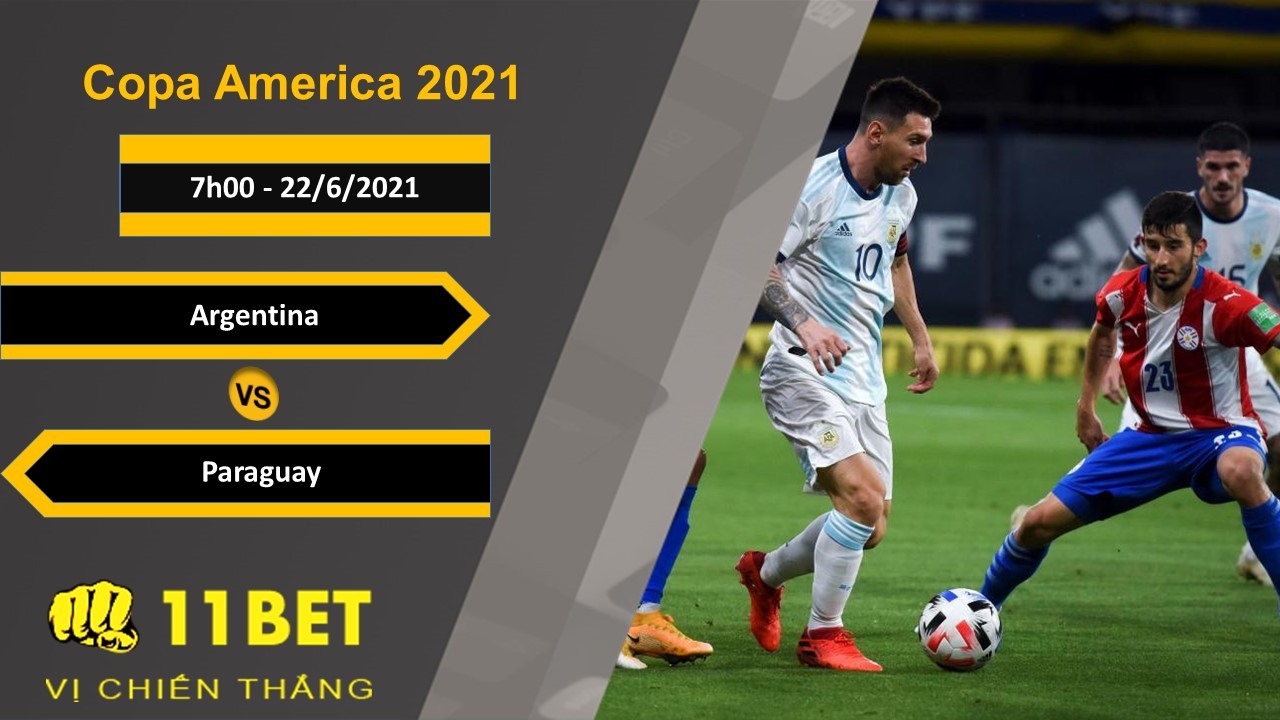 11BET Soi kèo Argentina vs Paraguay, 7h00, 22/6/2021