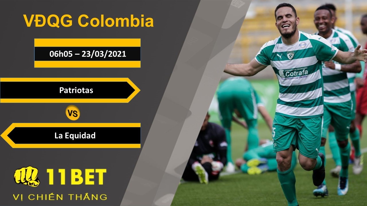 11BET Soi kèo Patriotas Boyacá vs La Equidad, 06h05, 23/03/2021