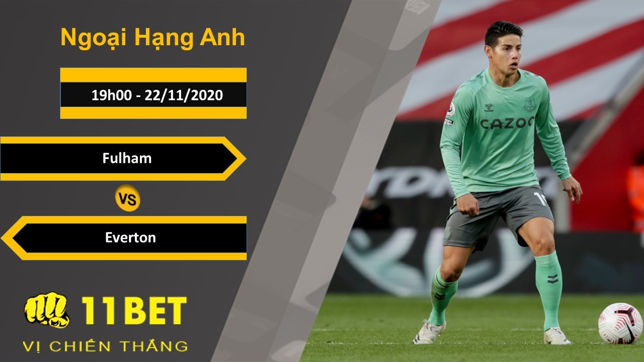 11BET Soi kèo Fulham vs Everton, 19h00, 22/11/2020