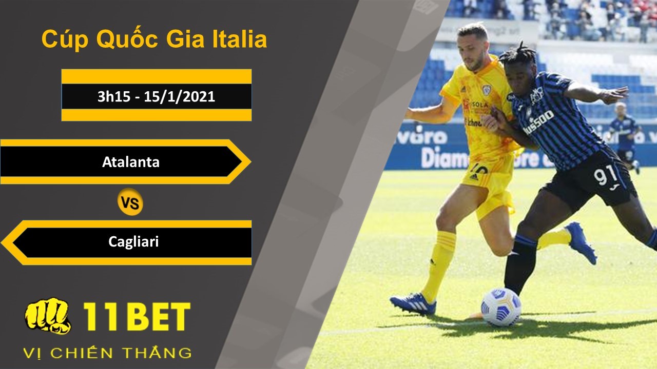 11BET Soi kèo Atalanta vs Cagliari, 3h15, 15/1/2021