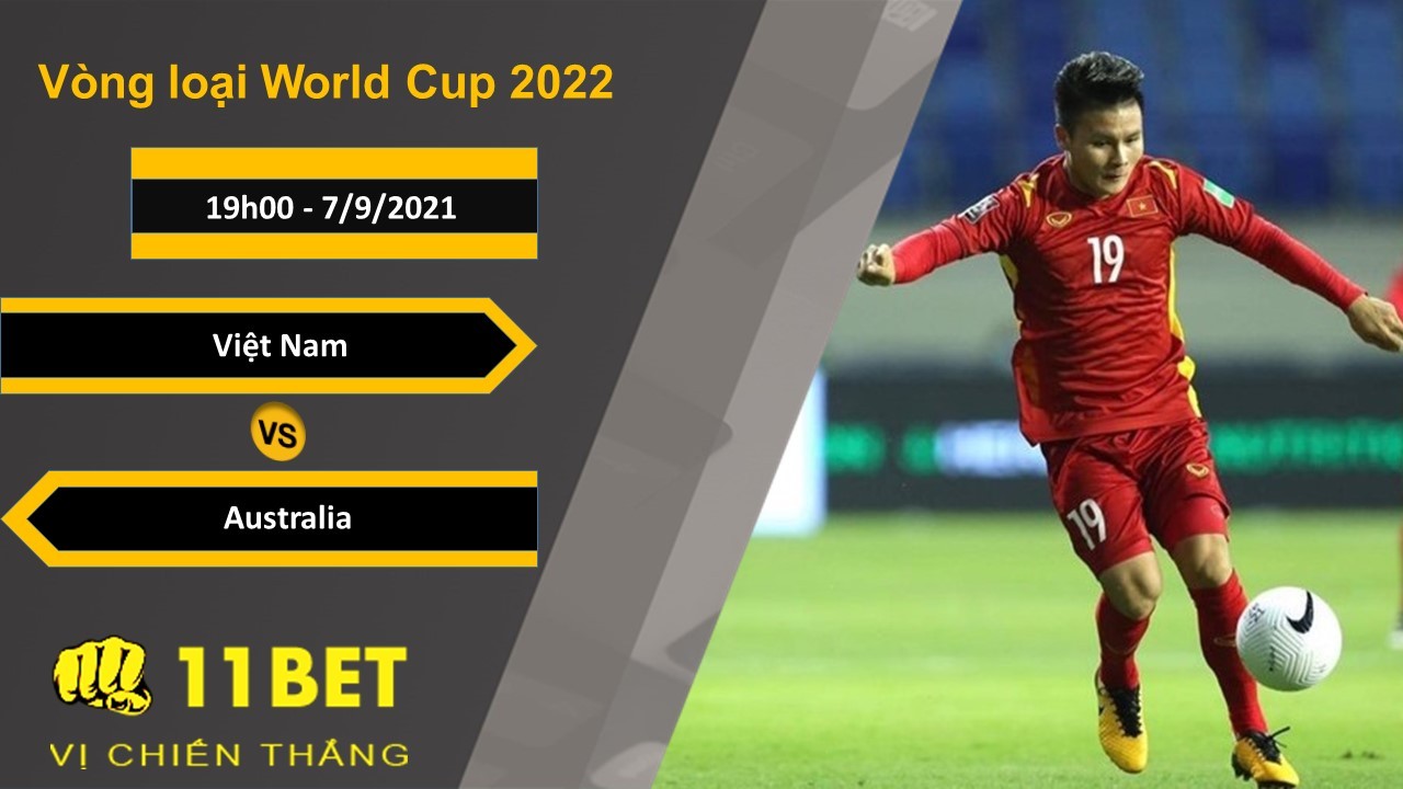 11BET Soi kèo Việt Nam vs Australia, 19h00, 7/9/2021