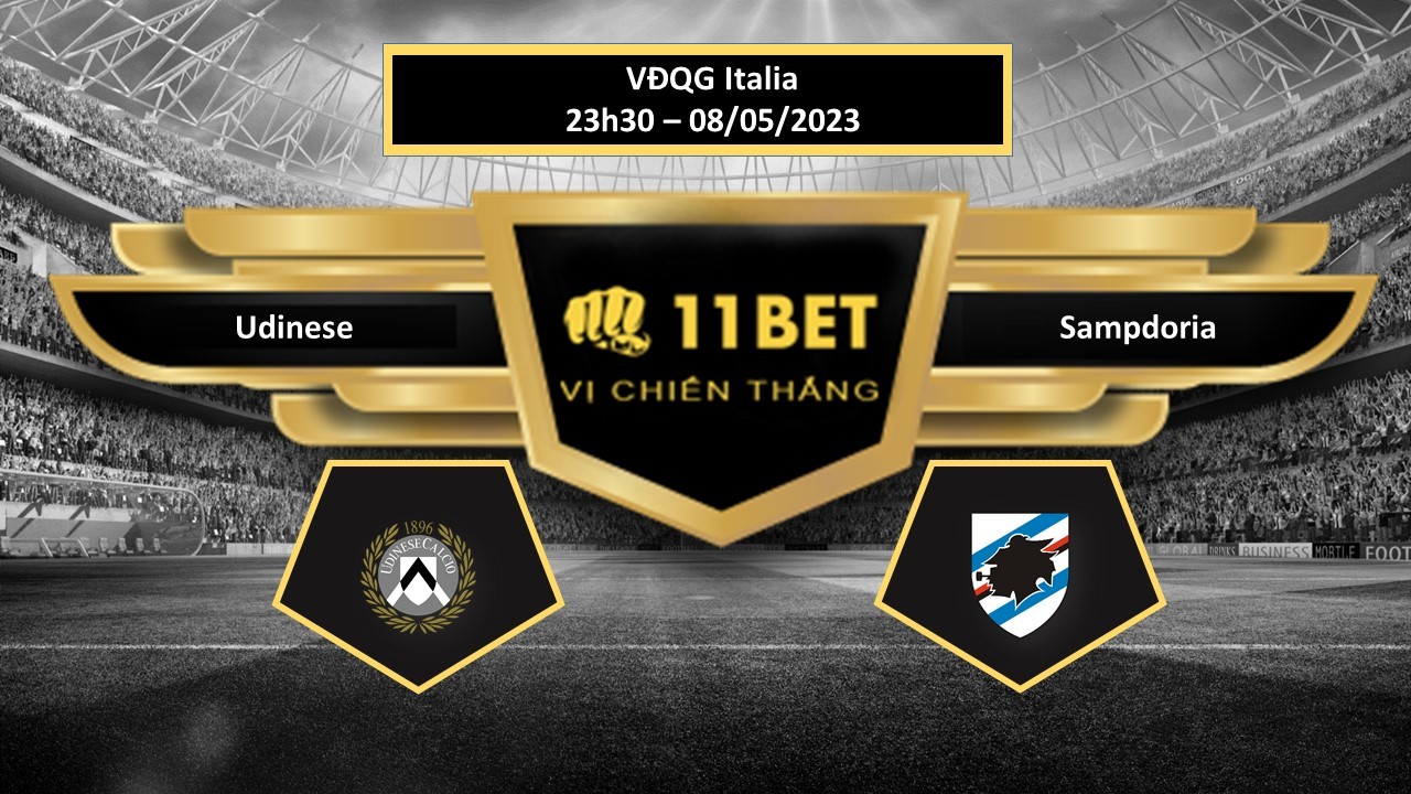 11BET Tip bóng đá Udinese vs Sampdoria, hôm nay 08/05/2023