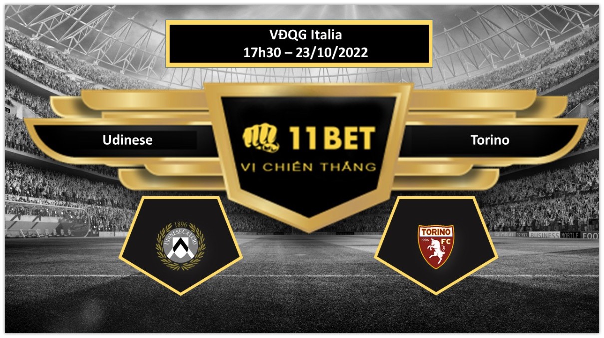 11BET Tip bóng đá Udinese vs Torino, hôm nay 23/10/2022