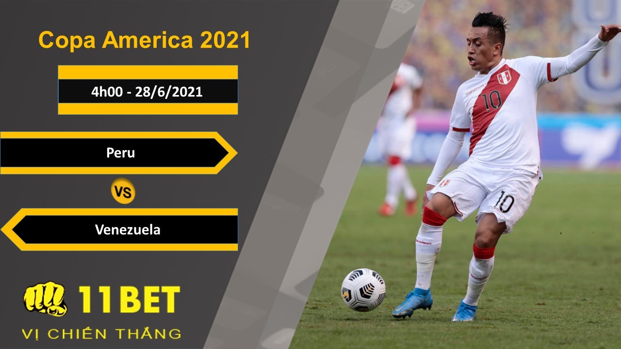 11BET Soi kèo Peru vs Venezuela, 4h00, 28/6/2021