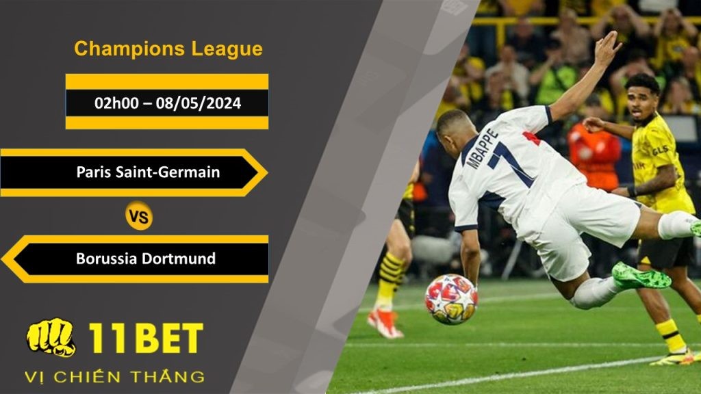 11BET Soi kèo  Paris Saint-Germain vs Borussia Dortmund, 02h00, 08/05/2024