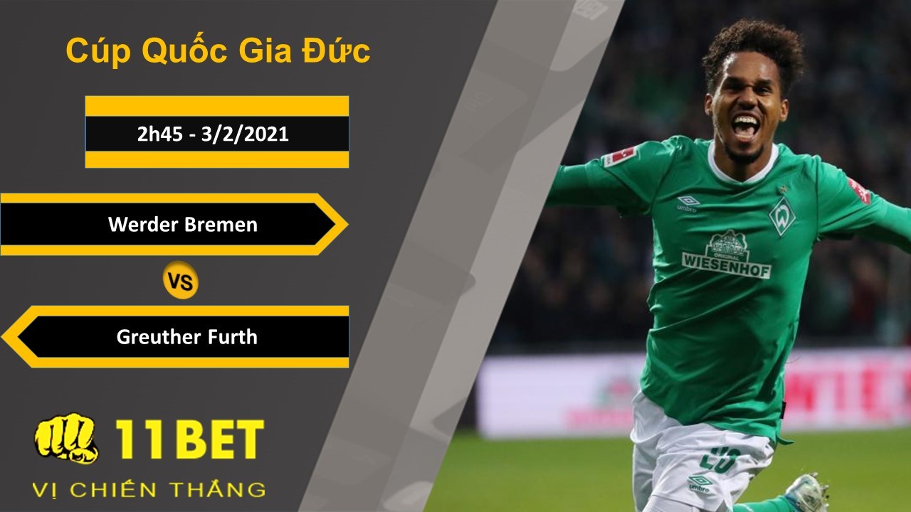 11BET Soi kèo Werder Bremen vs Greuther Furth, 2h45, 3/2/2021