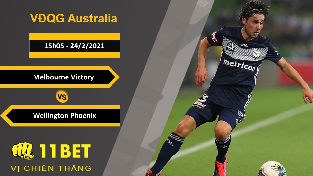 11BET Soi kèo Melbourne Victory vs Wellington Phoenix, 15h05, 24/2/2021
