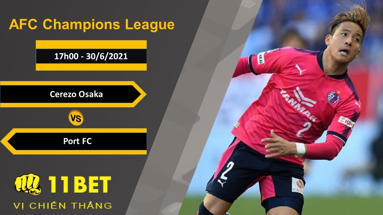 11BET Soi kèo Cerezo Osaka vs Port FC, 17h00, 30/6/2021