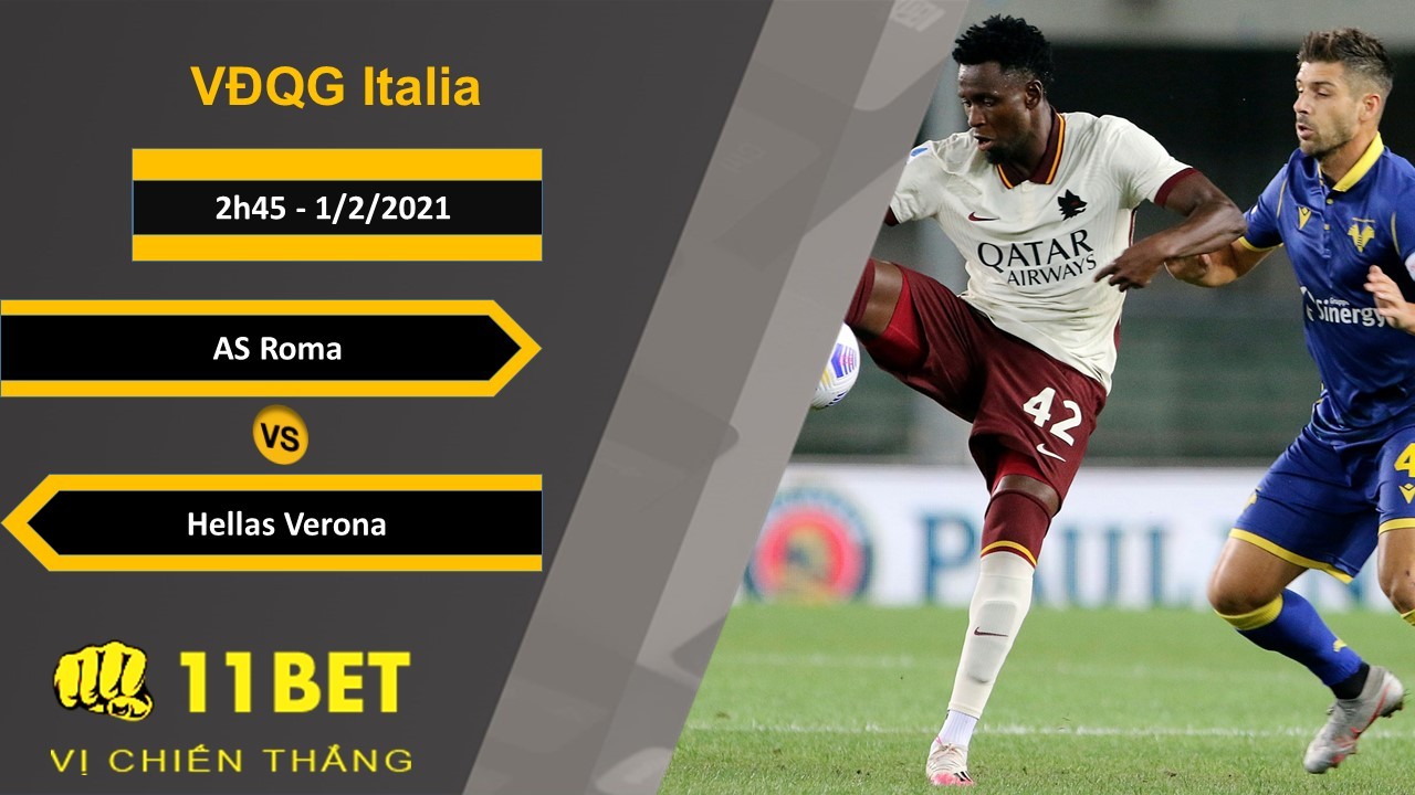 11BET Soi kèo AS Roma vs Hellas Verona, 2h45, 1/2/2021