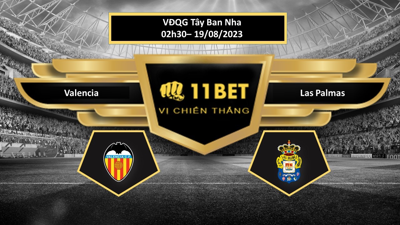 11BET Tip bóng đá  Valencia vs Las Palmas, hôm nay 19/08/2023