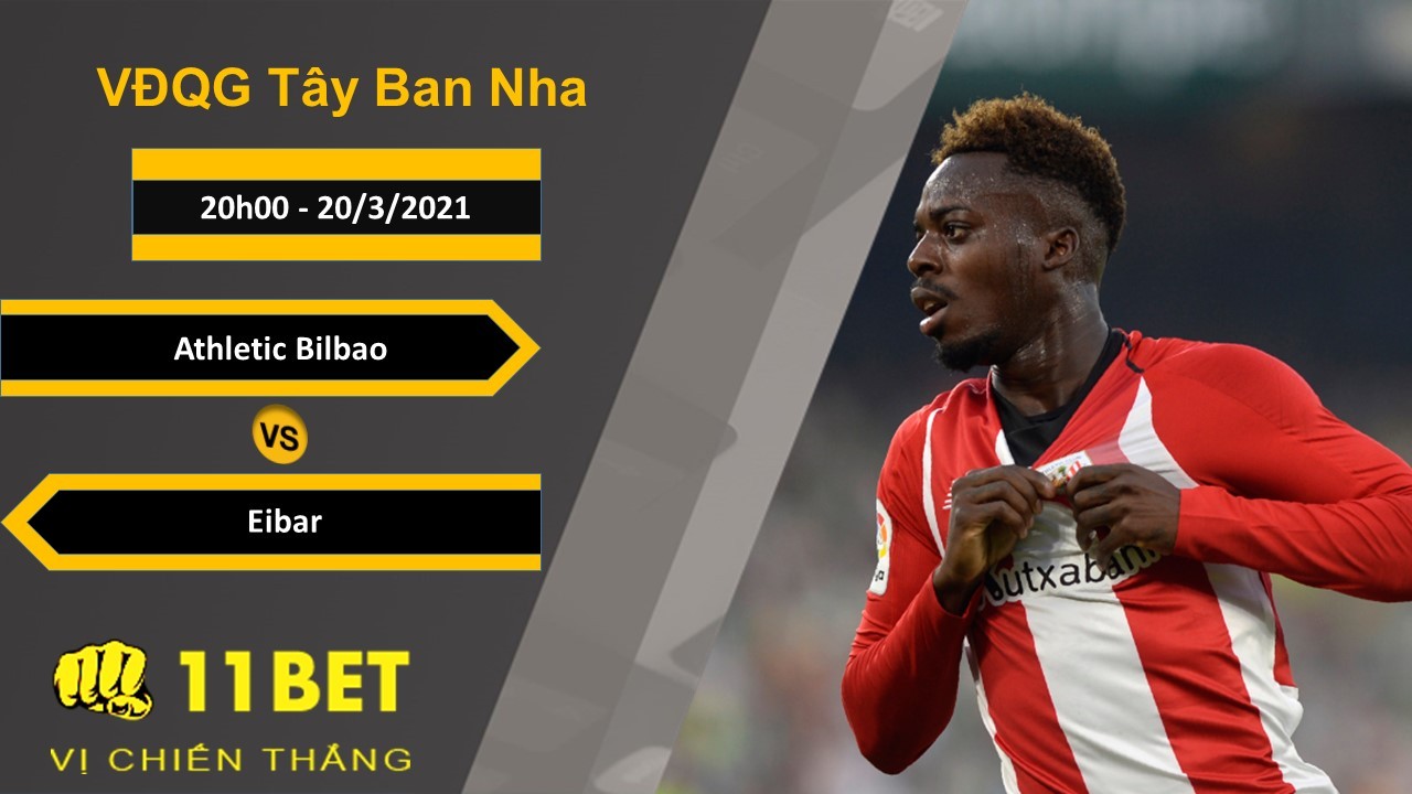 11BET Soi kèo Athletic Bilbao vs Eibar, 20h00, 20/3/2021