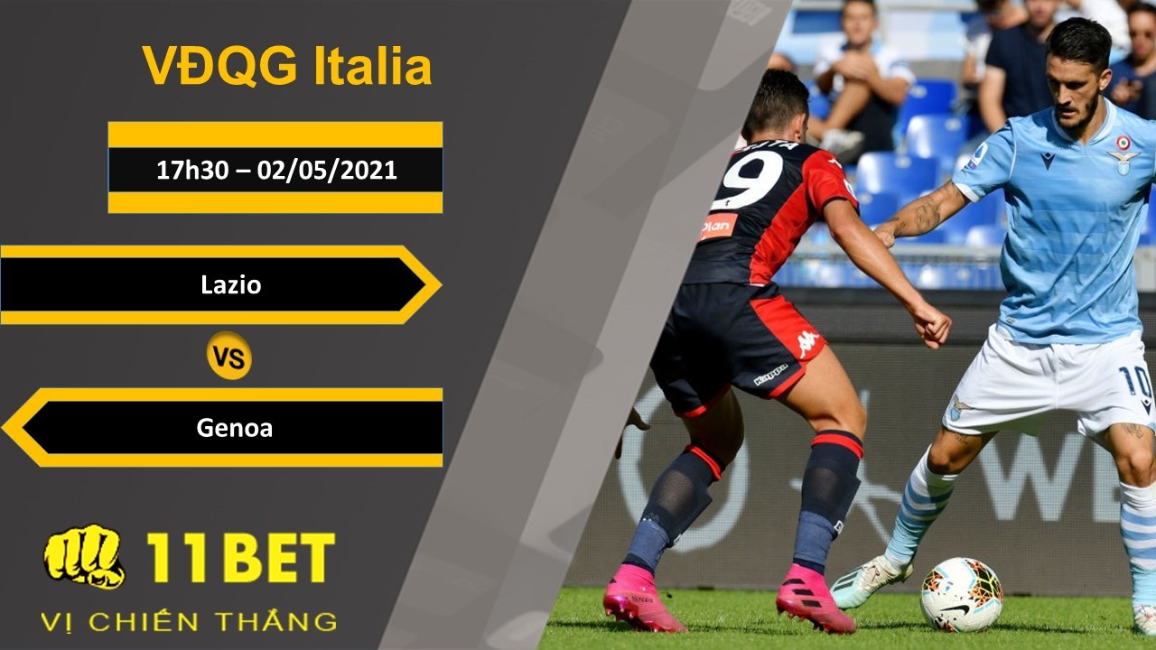 11BET Soi kèo Lazio vs Genoa, 17h30, 02/05/2021